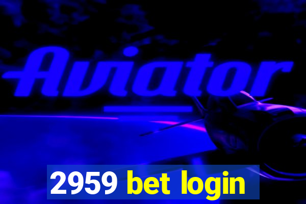 2959 bet login